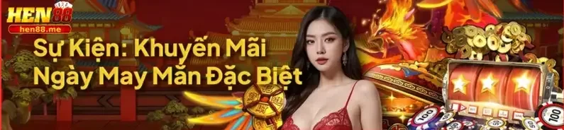 KHUYẾN MÃI HEN88